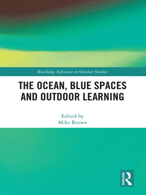 cover image of The Ocean, Blue Spaces and Outdoor Learning